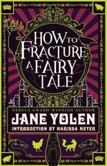 How to Fracture a Fairy Tale Paperback Jane Yolen