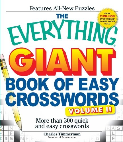 THE EVERYTHING GIANT BOOK OF EASY CROSSWORDS: MORE THAN 3 By Charles Timmerman