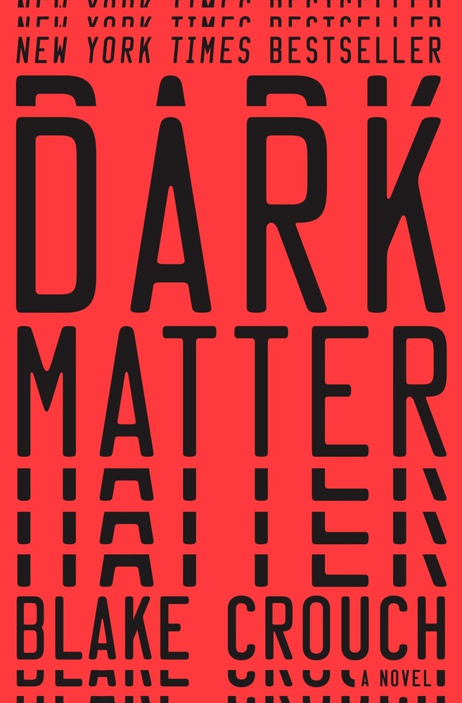 Dark Matter: A Novel by Crouch, Blake [Hardcover]