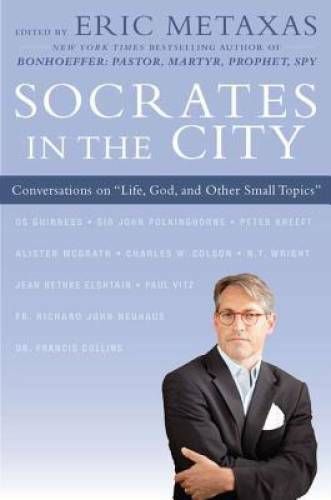 Socrates in the City: Conversations on Life, God, and Other Small – GOOD