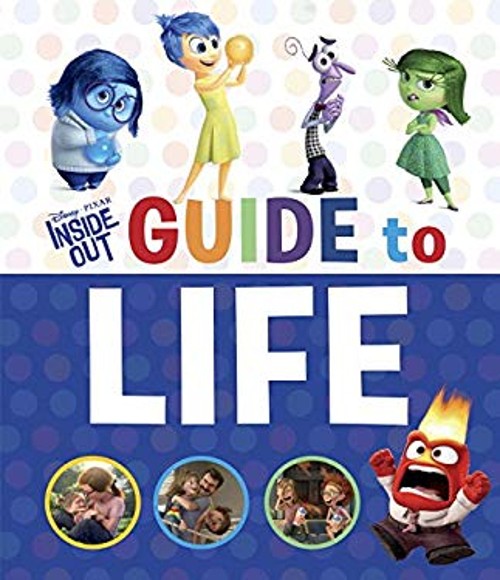 Inside Out Guide to Life Disney/Pixar Inside Out Courtney Carbone