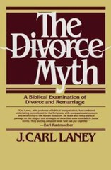 The Divorce Myth – Paperback By Laney, J. Carl – GOOD