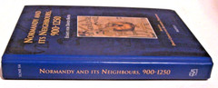 Normandy and Its Neighbours, 900-1250 : Essays for David Bates, Hardcover