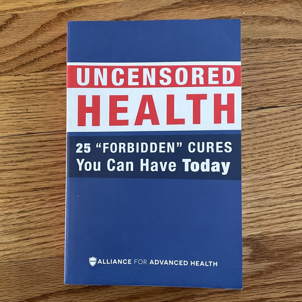 Uncensored Health Book 25 Forbidden Cures You Can Have Today Advanced Health