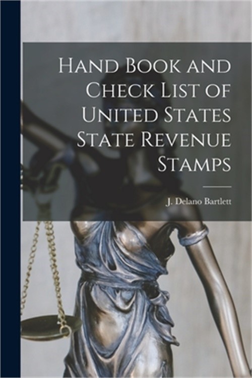 Hand Book and Check List of United States State Revenue Stamps (Paperback or Sof