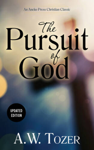 The Pursuit of God – Updated Edition – Paperback By Tozer, A. W. – VERY GOOD