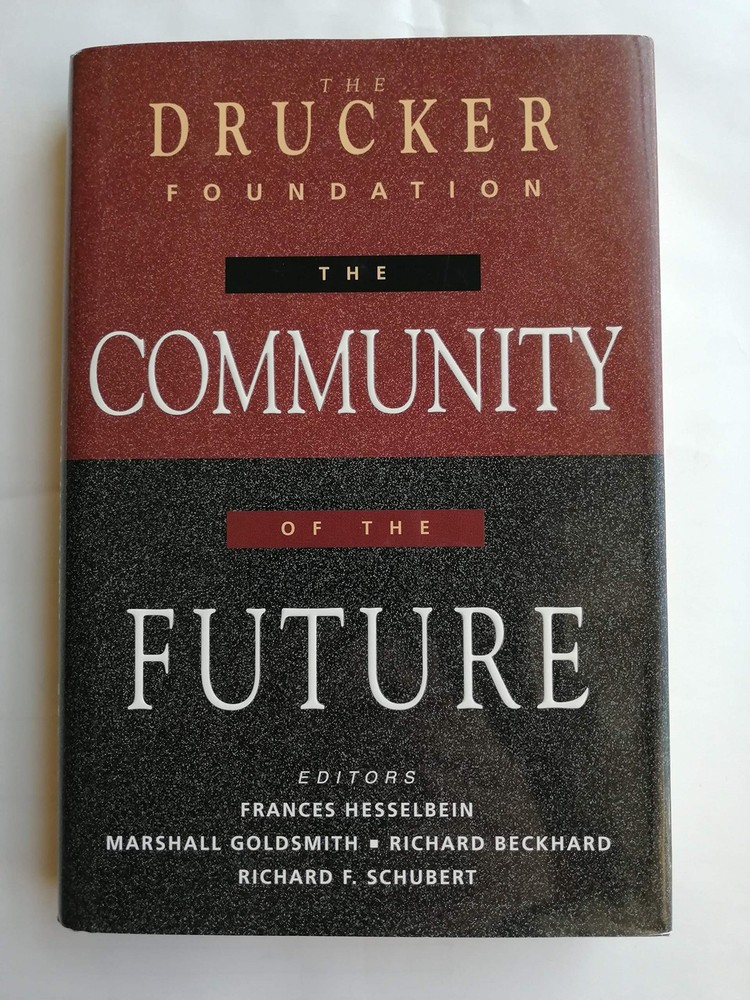 The Community of the Future (Drucker Foundation Future Series)