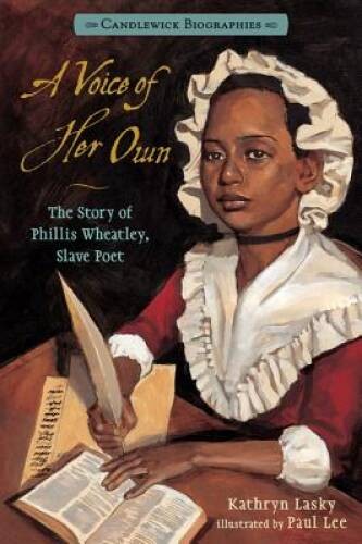 A Voice of Her Own: Candlewick Biographies: The Story of Phillis Wheatley – GOOD