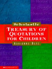 Scholastic Treasury of Quotations for Children by Adrienne Betz: Used