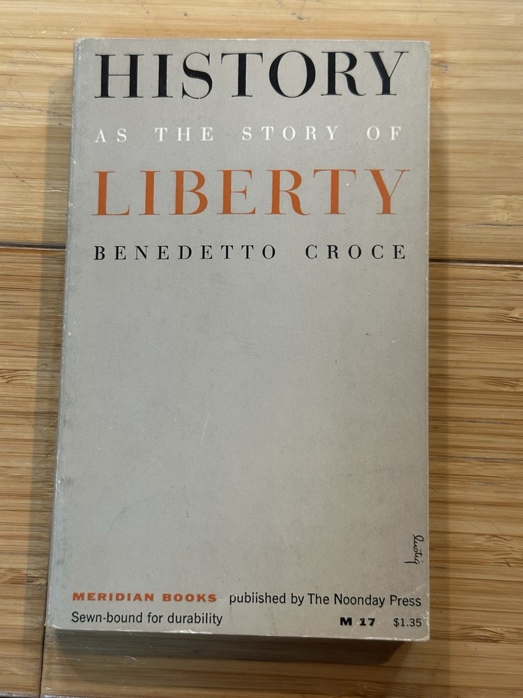 HISTORY AS THE STORY OF LIBERTY by Benedetto Croce 1955 Paperback