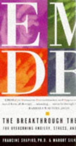 EMDR : The Breakthrough Eye Movement Therapy for Overcoming Anxiety, Stress, and