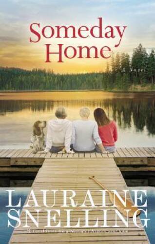 Someday Home: A Novel – Paperback By Snelling, Lauraine – VERY GOOD