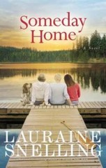 Someday Home: A Novel – Paperback By Snelling, Lauraine – VERY GOOD