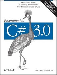 Programming C# 3. 0 : Best-Selling Guide to Building Windows and