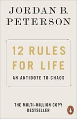 12 Rules for Life: An Antidote to Chaos By Jordan B. Peterson. 9