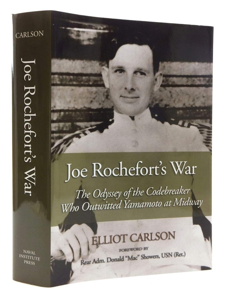 Joe Rochefort’s War: The Odyssey of the Codebreaker Who Outwitted Yamamoto a…