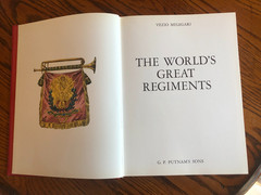 The Worlds’s Great Regiments. Hard Cover. 256 Pages. Melegari 1969