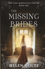 The Missing Brides (the Lady Mortician’s Visions Series) by Helen Goltz