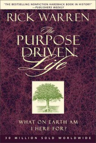The Purpose Driven Life by Warren, Rick