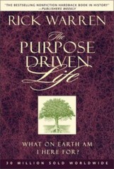 The Purpose Driven Life by Warren, Rick