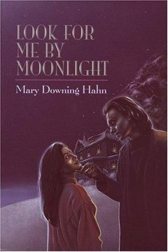 Look for Me by Moonlight by Mary Downing Hahn