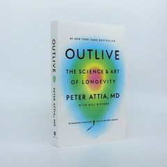 Outlive : The Science and Art of Longevity by Peter Attia (2023, Hardcover)
