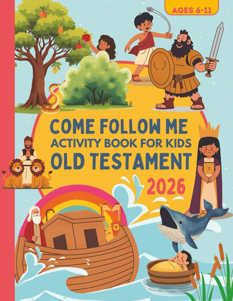 Old Testament Come Follow Me Activity Book for Kids Ages 6-11: Weekly Lesson Gui