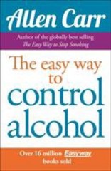 Easy Way to Control Alcohol. Allen Carr by Carr, Allen