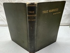 True Manhood Manual for Young Men Shepherd -White Cross 1889 Hardcover Stockham