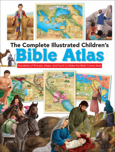 The Complete Illustrated Children’s Bible Atlas: Hundreds of Pictures, Ma – GOOD