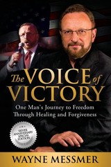 The Voice of Victory: One Man’s Journey to Freedom Through Healing and For…