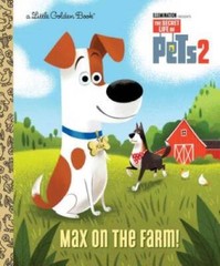 Max on the Farm! (The Secret Life of Pets 2) (Little Golden Book) – GOOD