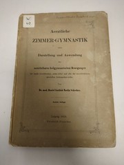 Aerztliche Zimmer-Gymnastik oder Darstellung und Anwendung der unmittelbaren – d