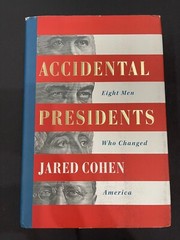 Accidental Presidents: Eight Men Who Changed America – Jared Cohen