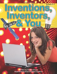 INVENTIONS, INVENTORS AND YOU By Dianne Draze *Excellent Condition*