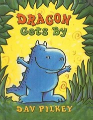 Dragon Gets by by Pilkey, Dav