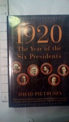 1920: The Year of the Six Presidents