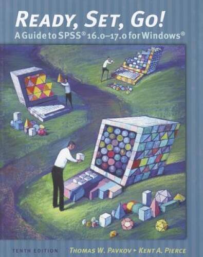Ready, Set, Go!: A Student Guide to SPSS 16.0-17.0 for Windows – GOOD