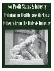 For-Profit Status & Industry Evolution In Health Care Markets: Evidence Fro…