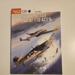 Arctic Bf 109 and Bf 110 Aces (Aircraft of the Aces, 124) by Weal