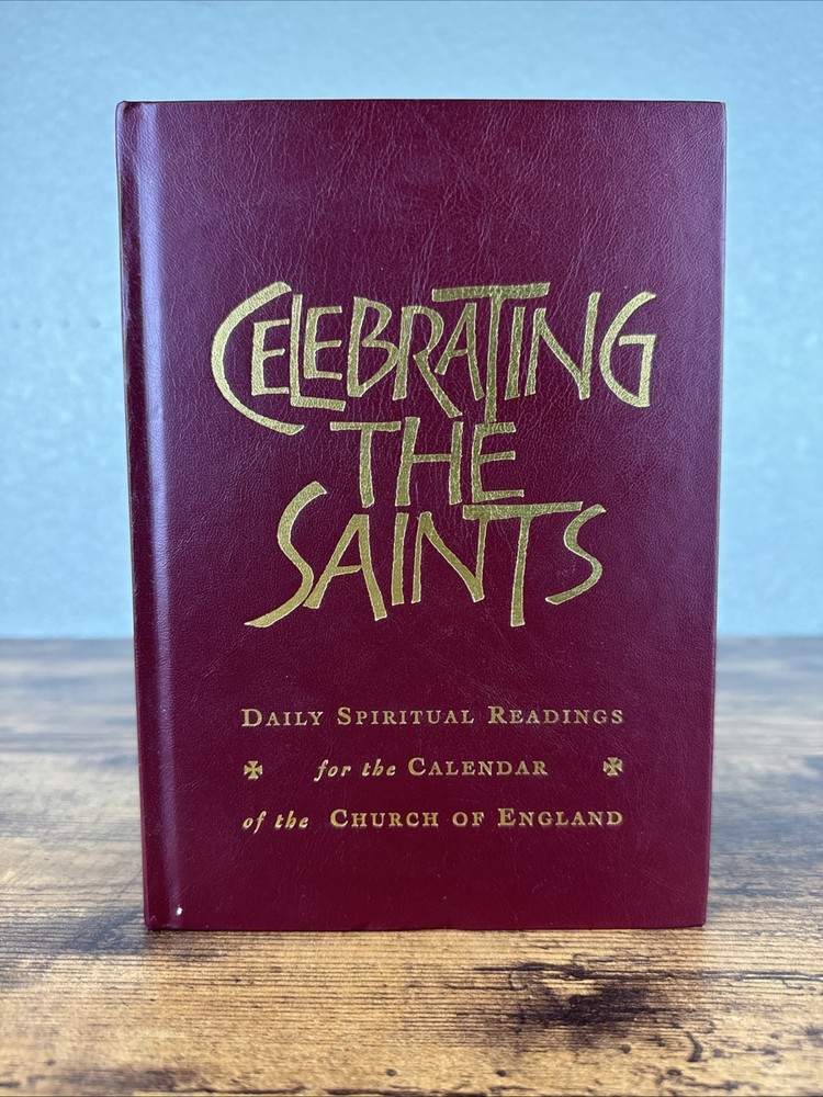 Celebrating the Saints: Daily Spiritual Readings for Church Of England Calendar