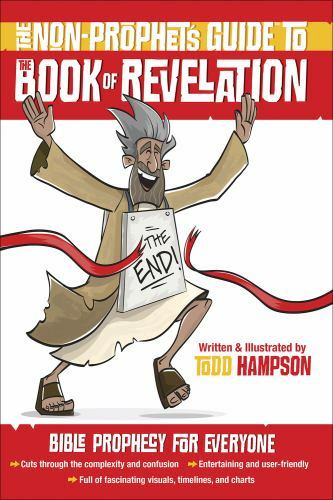 The Non-Prophet’s Guide™ to the Book of Revelation: Bible Prophecy for Everyone,