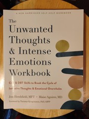 The Unwanted Thoughts and Intense Emotions Workbook: CBT and Dbt Skills to Break