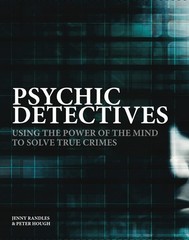 Psychic Detectives: Using the Power of the MInd to Solve True Crimes (Crime …