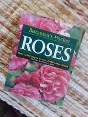 Botanica’s Pocket Roses: Over 1000 pages and 2000 roses listed (2001,Pb)
