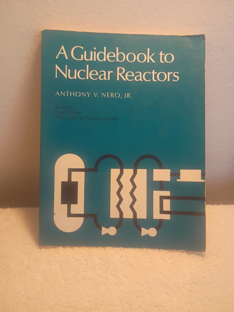 Guidebook to Nuclear Reactors by Anthony V. Nero Jr. (1979, Paperback Vintage
