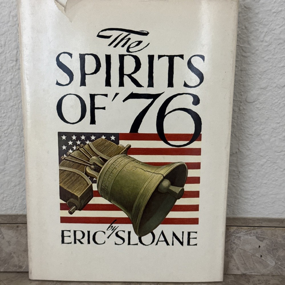 1973 1st Ed. THE SPIRITS OF ’76 Eric Sloane Hardcover DJ Bicentennial Inscribed