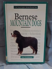 A New Owner’s Guide to Bernese Mountain Dogs by Amy Christiansen 2004, HC) H1F
