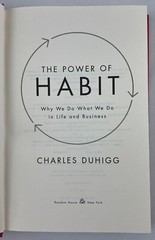 The Power of Habit : Why We Do What We Do in Life…, Charles Duhigg, 2012, HCDJ