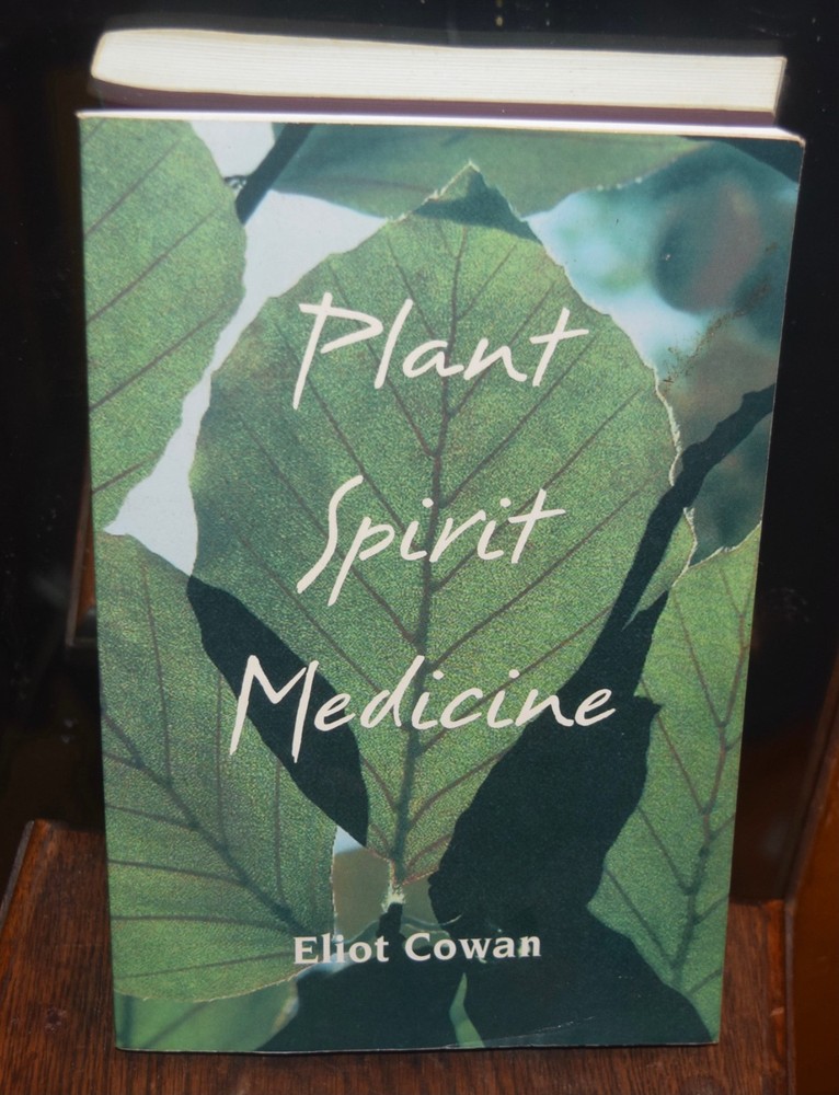Plant Spirit Medicine: The Healing Power of Plants by Cowan, Eliot